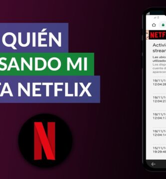 como saber si alguien usa mi cuenta de netflix