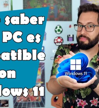 como saber si es compatible mi pc con windows 11