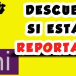 cómo saber si estoy reportado