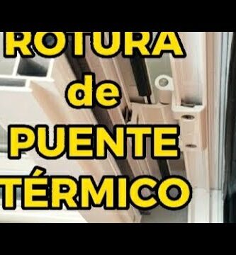 como saber si mis ventanas tienen rotura de puente termico