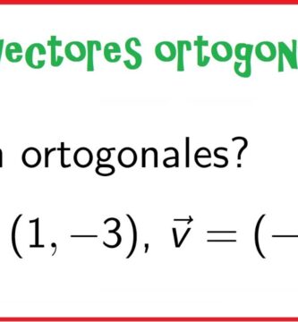 como saber si son vectores ortogonales