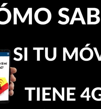 como saber si tu movil es 4g