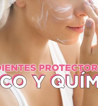 como saber si un protector solar es fisico o quimico